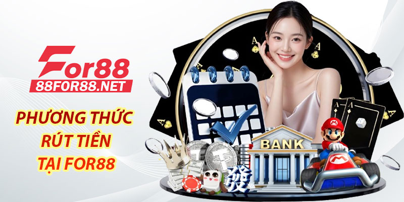 Các phương thức rút tiền tại For88