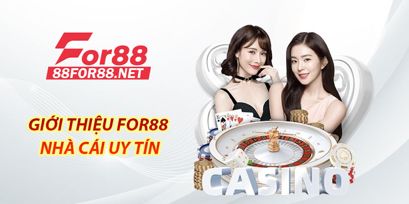Giới Thiệu For88 - Nhà Cái Uy Tín