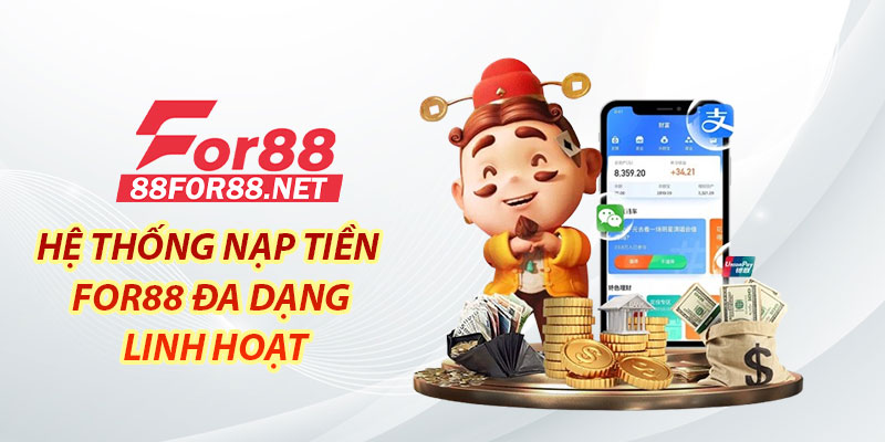 Hệ thống nạp tiền for88 đa dạng, linh hoạt