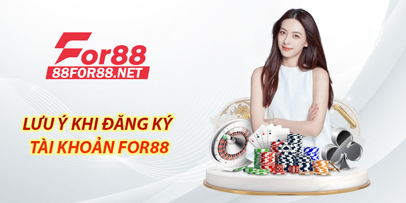 Lưu ý khi đăng ký tài khoản For88