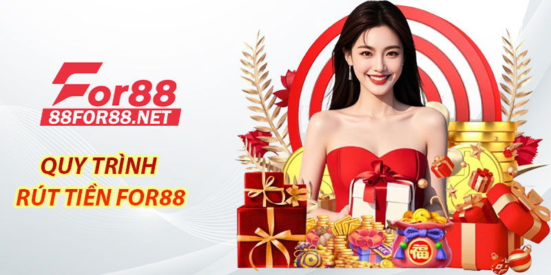 Quy trình rút tiền For88