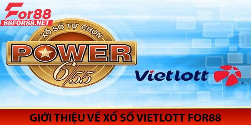 Giới Thiệu Về Xổ Số Vietlott For88