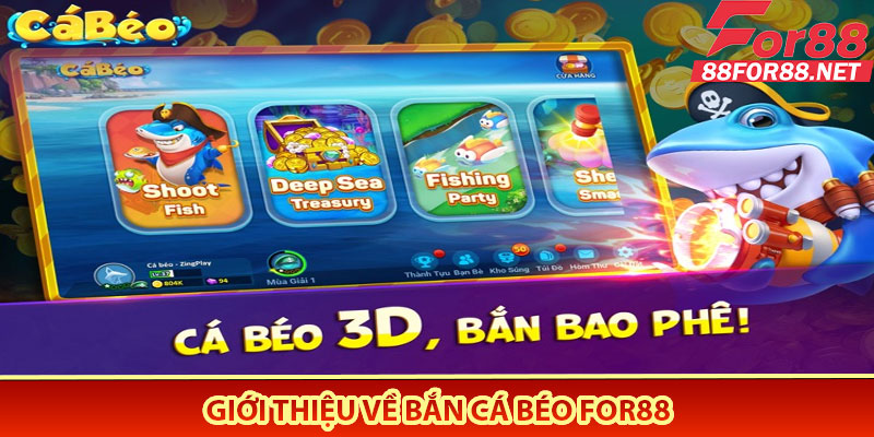 Giới Thiệu về Bắn Cá Béo For88