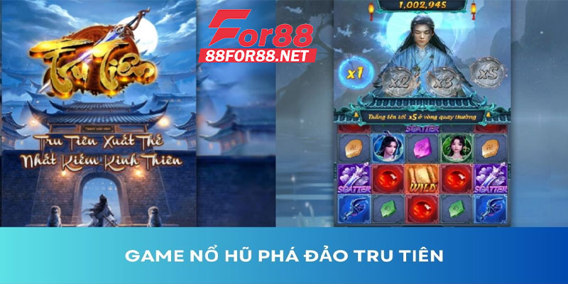 Giới thiệu về Game Slot Phá Đảo Tru Tiên For88
