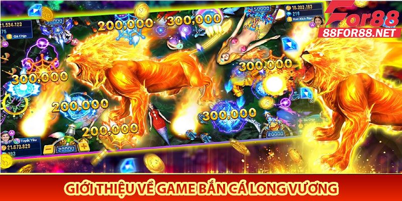 Giới thiệu về game Bắn Cá Long Vương For88