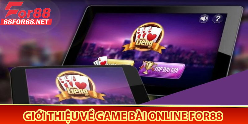 Giới thiệu về game bài online For88