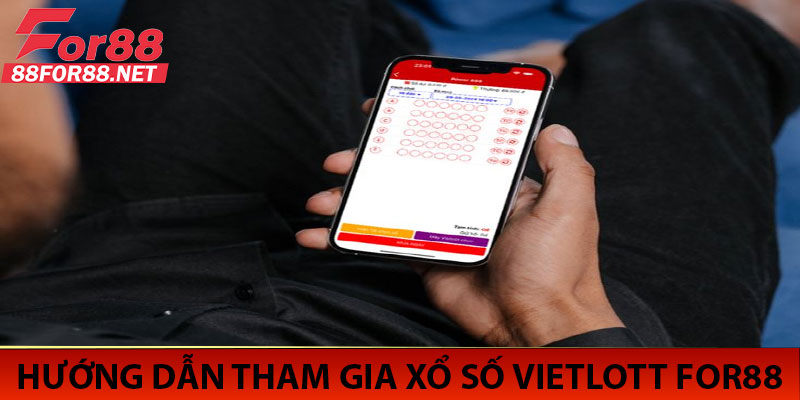 Hướng Dẫn Tham Gia Xổ Số Vietlott For88