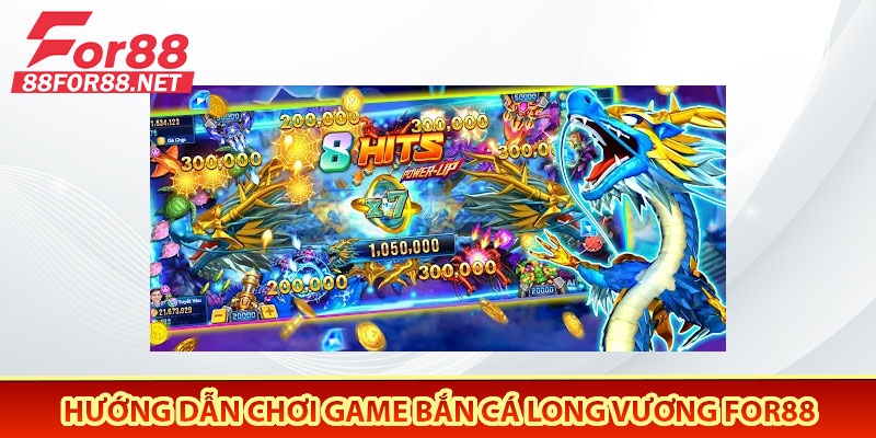 Hướng dẫn chơi game Bắn cá long vương For88