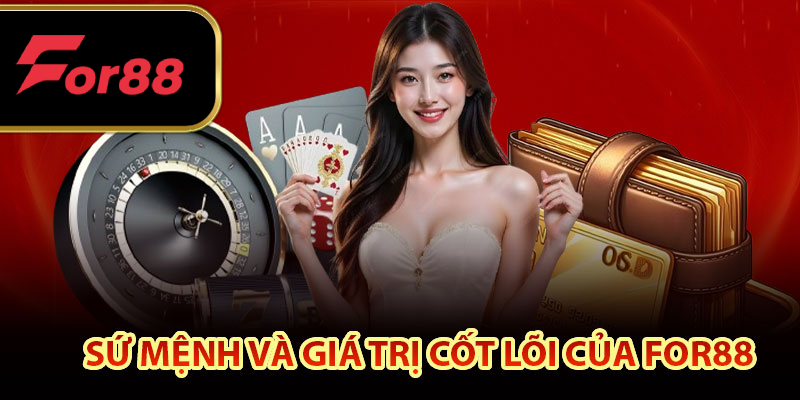Sứ mệnh và giá trị cốt lõi của nhà cái 
