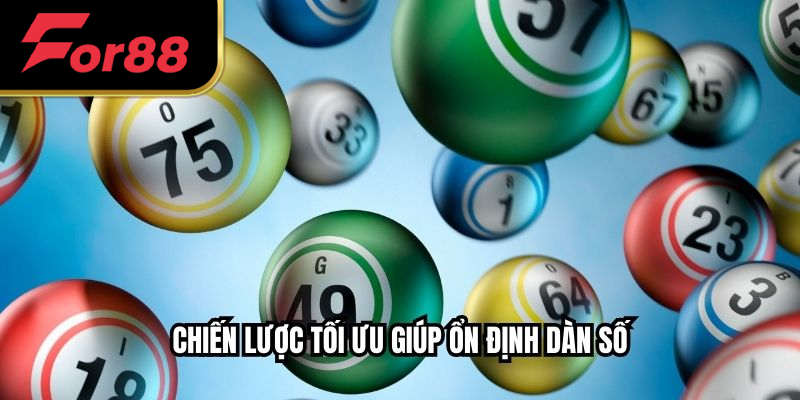 Chiến lược tối ưu giúp ổn định dàn số
