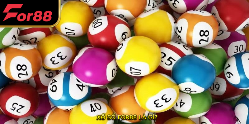 XỔ SỐ FOR88 là gì?